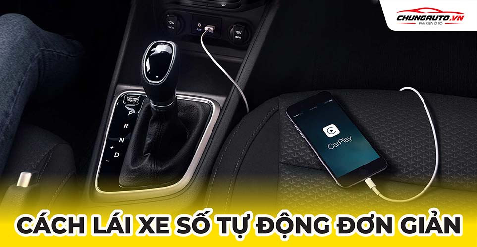 Cách lái xe số tự động an toàn